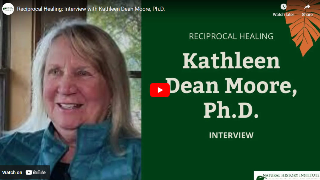 Natural History Institute interview with Kathleen Dean Moore